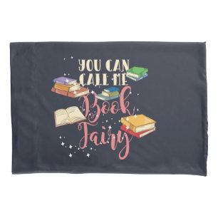 Call Me Book Fairy Avid Reader Pillowcase