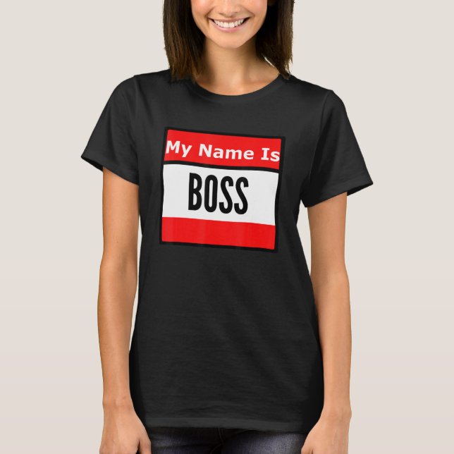 Call Me Boss T-Shirt (Front)