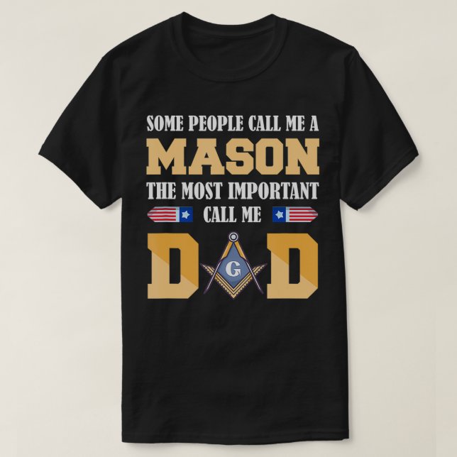 Call me Dad Masonic Dad Fathers Day Gift Freemason T-Shirt (Design Front)