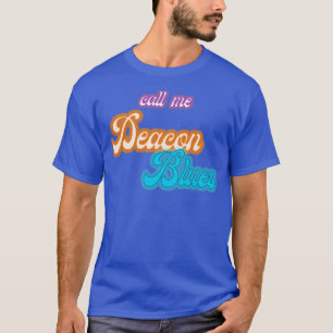 Call Me Deacon Blues TShirt