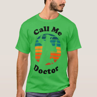 Call Me Doctor 3 T-Shirt