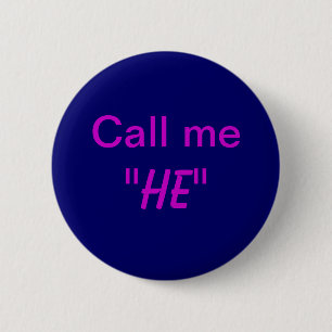 Call Me He 6 Cm Round Badge