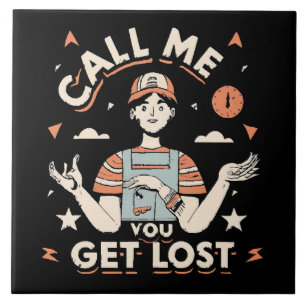 call me if you get lost ceramic tile