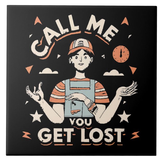 call me if you get lost ceramic tile (Front)