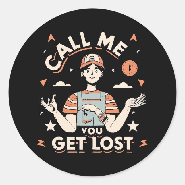 call me if you get lost classic round sticker (Front)