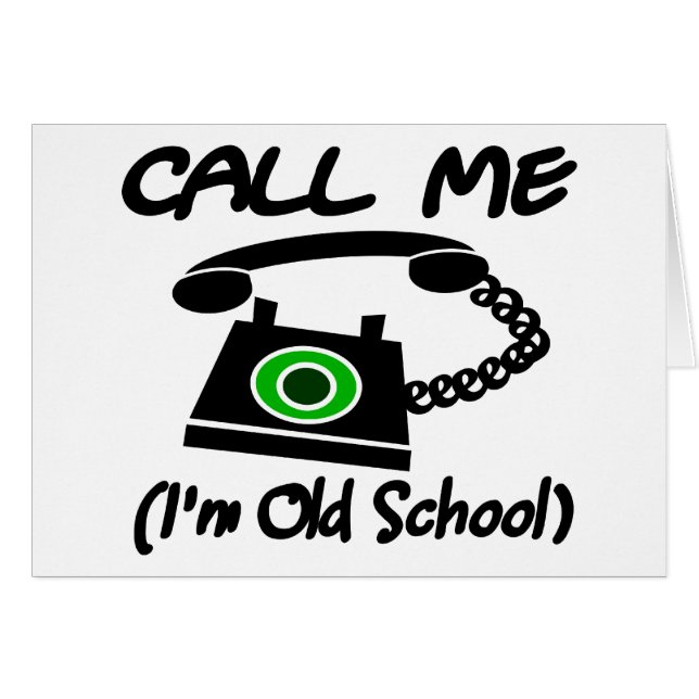 Call Me, I'm Old School With Retro Telephone (Front Horizontal)