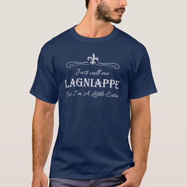 Call Me Lagniappe Cajun Louisiana T-Shirt (Front)