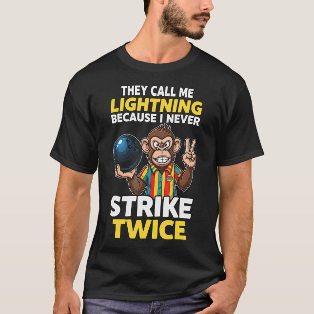 Call Me Lightning Never Strike Twice Bowling Humor T-Shirt (Front)