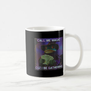 Call Me Magic Cuz I Be Gathering, Funny Wizard Fro Coffee Mug