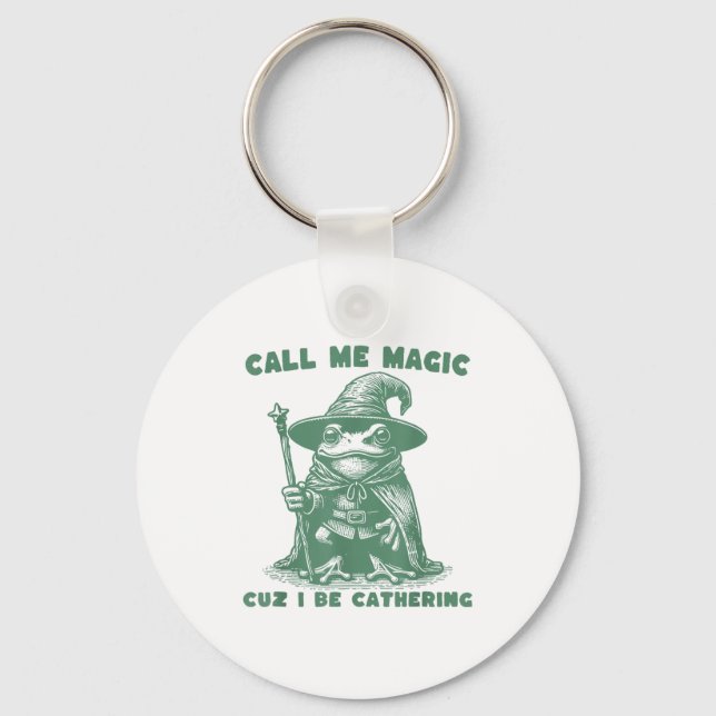 Call Me Magic Cuz I Be Gathering, Funny Wizard Fro Key Ring (Front)
