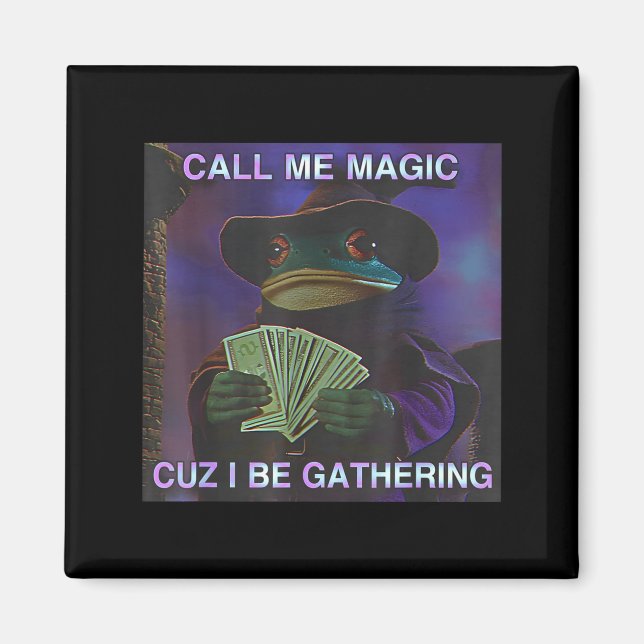 Call Me Magic Cuz I Be Gathering, Funny Wizard Fro Magnet (Front)