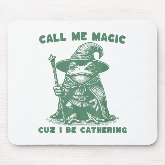 Call Me Magic Cuz I Be Gathering, Funny Wizard Fro Mouse Pad (Front)