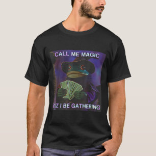 Call Me Magic Cuz I Be Gathering, Funny Wizard Fro T-Shirt