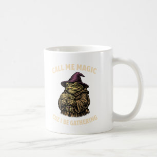 Call Me Magic Cuz I Be Gathering Funny Wizard Frog Coffee Mug