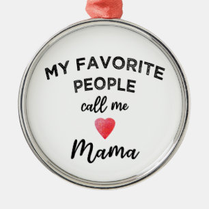 Call Me MAMA Grandmother Matriarch Family Nickname Metal Ornament