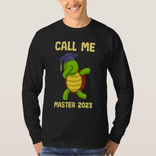Call me Master 2023 Master Degree T-Shirt
