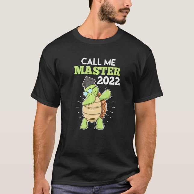 Call Me Master Graduation 2022 Master  1 T-Shirt (Front)