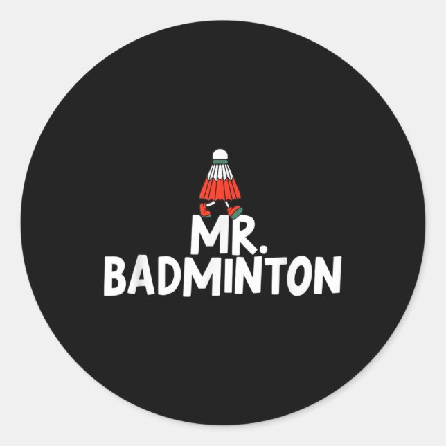 Call Me Mr. Badminton Player Funny Shuttle  Classic Round Sticker (Front)
