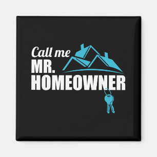 Call Me Mr. Homeowner 2026 Man Owner New House Hou Magnet