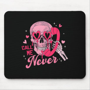 Call Me Never Anti-valentine Pink Skull Funny Men Mouse Pad