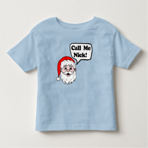 Call Me Nick Santa Toddler T-Shirt