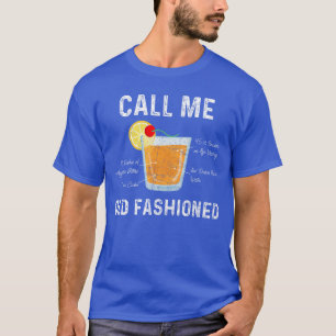 Call ME Old Fashioned Cocktail Drink Mi funny T-Shirt