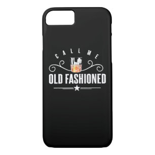 Call Me Old Fashioned Funny Whiskey And Bourbon iPhone 8/7 Case