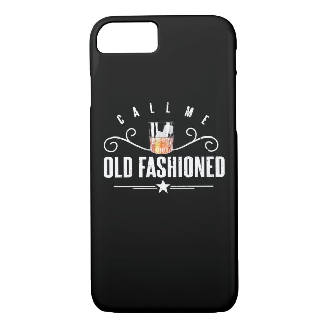 Call Me Old Fashioned Funny Whiskey And Bourbon Case-Mate iPhone Case (Back)