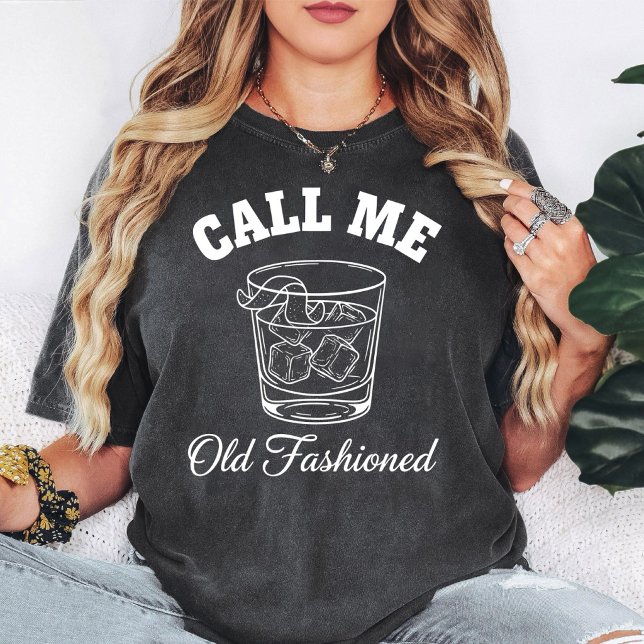 Call Me Old Fashioned Whiskey Drinker Gift T-Shirt (Creator Uploaded)