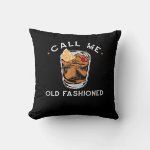 Call Me Old Fashioned Whiskey Drinking Cocktail Cushion