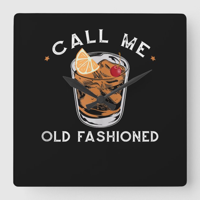 Call Me Old Fashioned Whiskey Drinking Cocktail Square Wall Clock (Front)