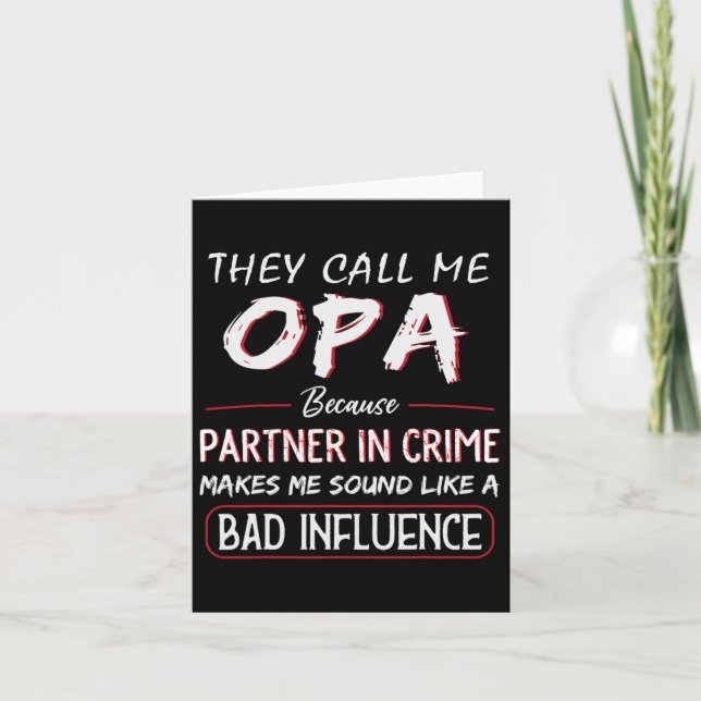 Call Me Opa Because Partner In Crime Funny Fathers Card (Front)