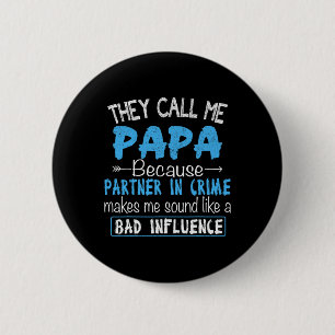 Call Me Papa Partner In Crime Dad Fathers Day Fami 6 Cm Round Badge