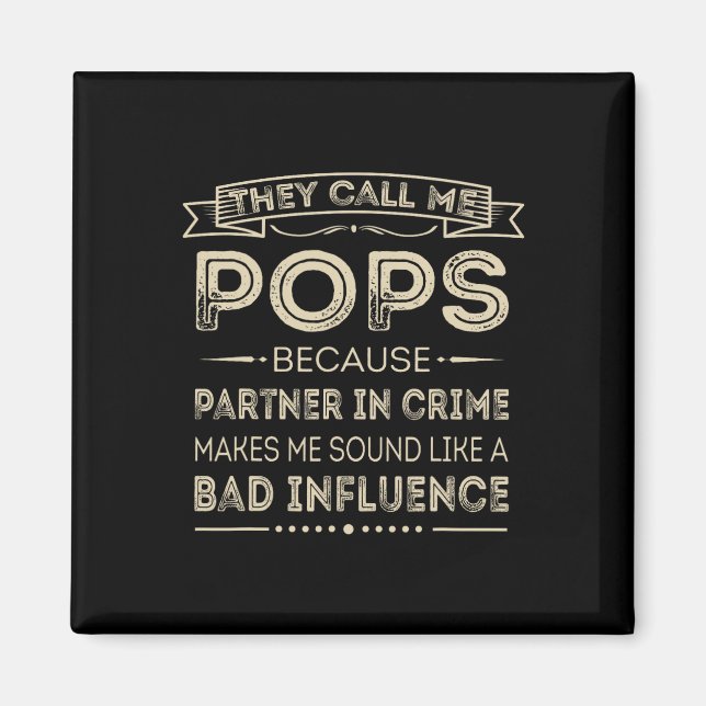 Call Me Pops Because Partner In Crime Fun Papa Gra Magnet (Front)