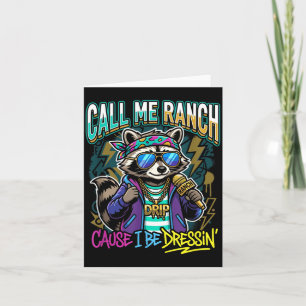 Call Me Ranch Cause I Be Dressin Hip Hop Concert Card