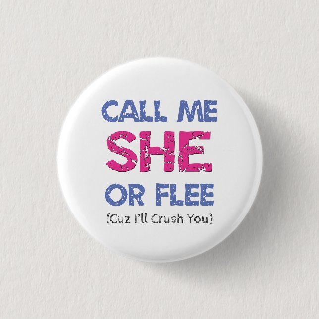 Call Me She 3 Cm Round Badge (Front)