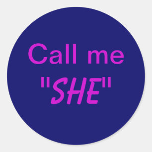Call Me She Classic Round Sticker