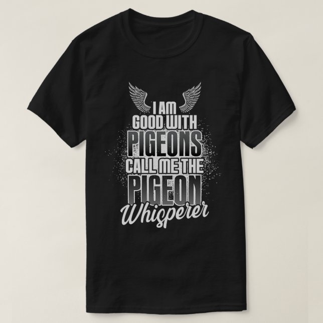Call me the dove whisperer 2 T-Shirt (Design Front)