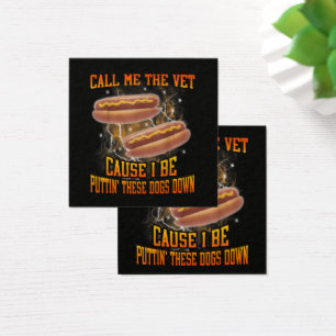 Call Me The Vet Cause I Be Funny Hard Hot Dog
