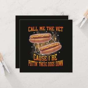 Call Me The Vet Cause I Be Funny Hard Hot Dog