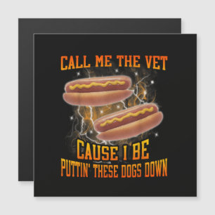 Call Me The Vet Cause I Be Funny Hard Hot Dog