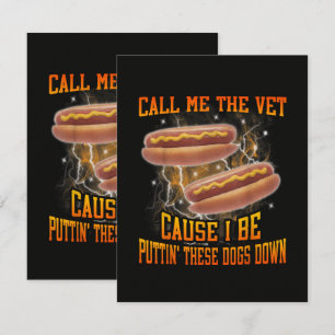 Call Me The Vet Cause I Be Funny Hard Hot Dog Card