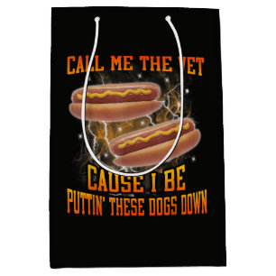 Call Me The Vet Cause I Be Funny Hard Hot Dog Medium Gift Bag