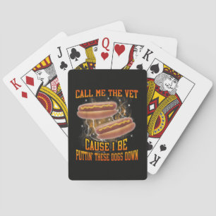 Call Me The Vet Cause I Be Funny Hard Hot Dog Playing Cards