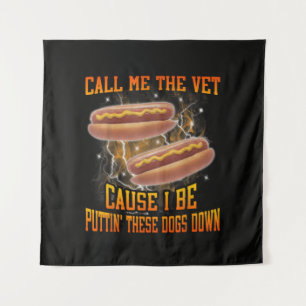 Call Me The Vet Cause I Be Funny Hard Hot Dog Tapestry