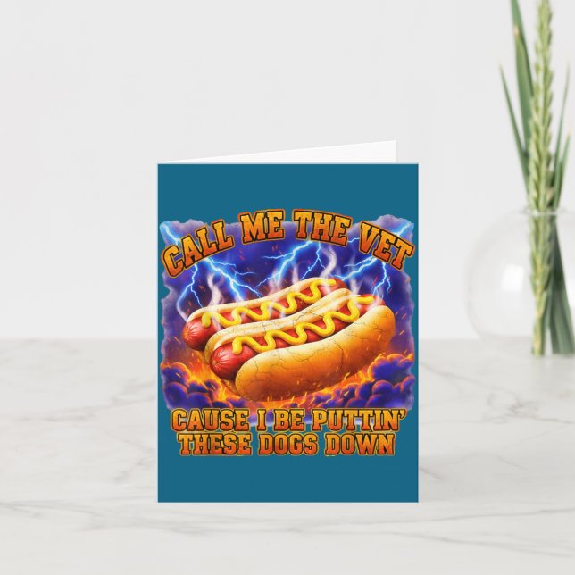 Call Me The Vet Cause I Be Puttin' These Dogs Down Card (Front)