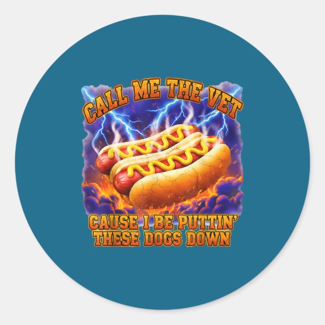 Call Me The Vet Cause I Be Puttin' These Dogs Down Classic Round Sticker (Front)