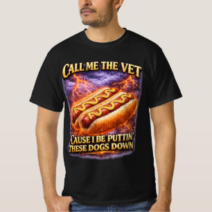 Call Me The Vet Hot Dog Funny Hard Hot Dog Meme T-Shirt