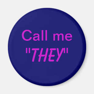 Call Me They/Custom Pronoun Magnet