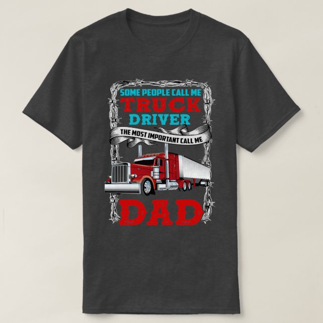 Call Me Truck Driver or Dad T-Shirt (Design Front)